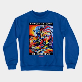 Strange Art Connoisseur Crewneck Sweatshirt